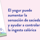 El yogur puede aumentar la sensación de saciedad y ayudar a controlar la ingesta calórica - YINI